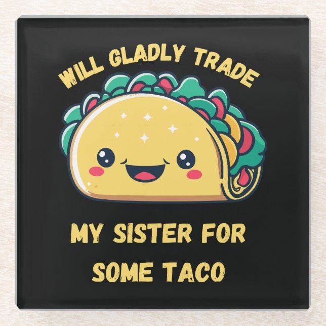 Wird meine Schwester von Tacos tauschen Glasuntersetzer (Vorderseite)