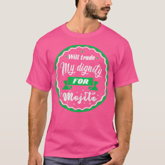 Wird meine Würde gegen Mojito eintauschen T-Shirt