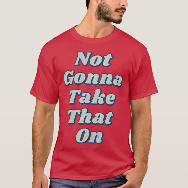 Wird nicht anstößig sein T-Shirt (Vorderseite)