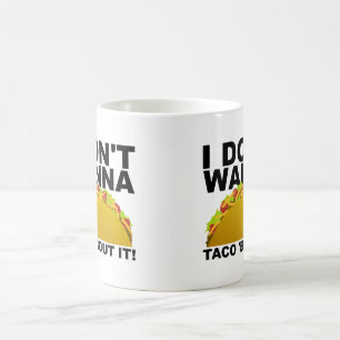 Wird nicht taco 'Bout It Funny Mug Tasse