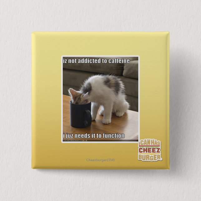 Wird nicht zum Koffein gewöhnt Button (Vorderseite)