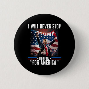 Wird nie aufhören, für Amerika zu kämpfen Trump 20 Button