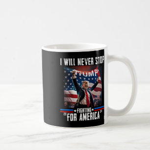 Wird nie aufhören, für Amerika zu kämpfen Trump 20 Kaffeetasse