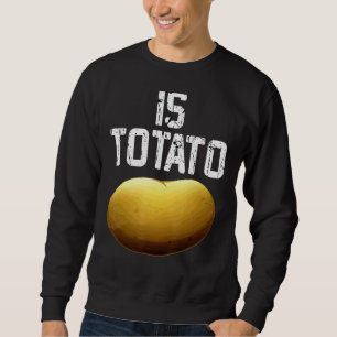 Wird Potato wie bei spätabendlicher FernsehPremiu  Sweatshirt