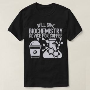 Wird Ratschläge für Biochemie zum Thema Kaffee geb T-Shirt