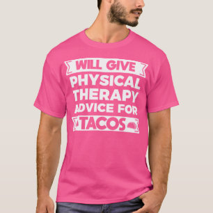 Wird Ratschläge für die Physiotherapie für TacosFu T-Shirt