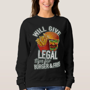 Wird rechtliche Tipps für Burger & Fries Anwalt ge Sweatshirt