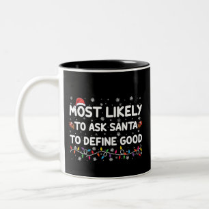Wird Santa am wahrscheinlichsten bitten, ein gutes Zweifarbige Tasse