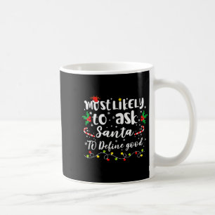Wird Santa wahrscheinlich bitten, gute Familien-We Kaffeetasse