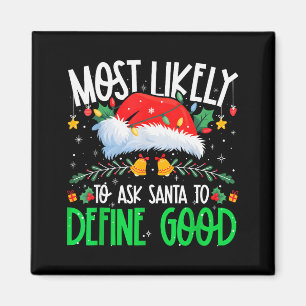 Wird Santa wahrscheinlich bitten, Gutes lustiges M Magnet