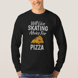 Wird Skating-Tipps für Pizza-Rollschuhlaufen geben T-Shirt