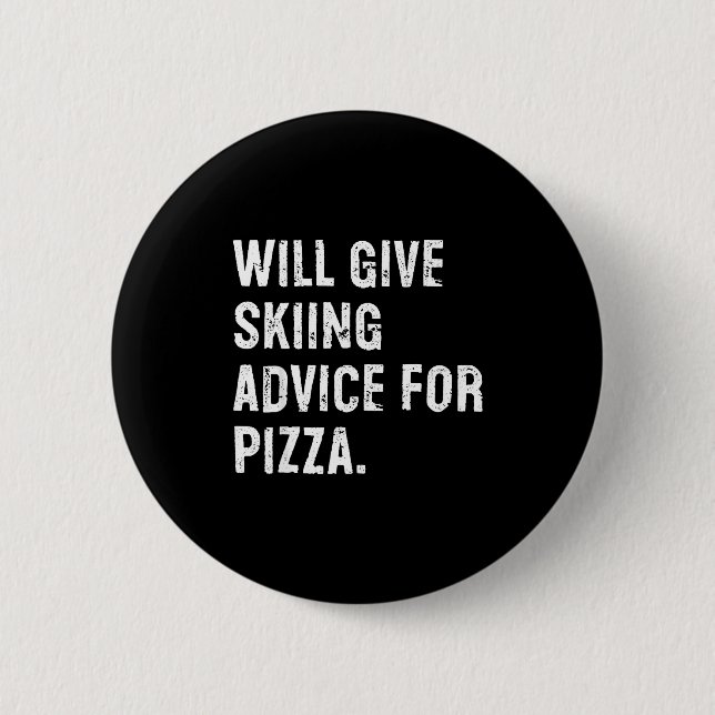 Wird Skifahrerratschläge für Pizza geben lustiger  Button (Vorderseite)