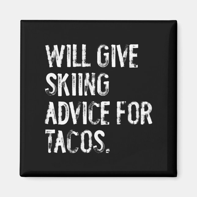 Wird Skifahrerratschläge für Tacos geben lustiger  Magnet (Vorne)