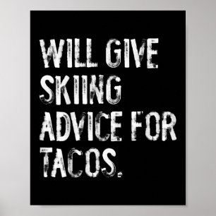 Wird Skifahrerratschläge für Tacos geben Lustiger Poster
