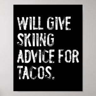 Wird Skitipp für Tacos geben Lustiger Skilehrer  Poster