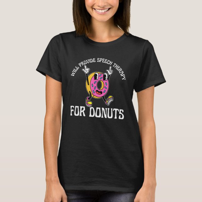 wird Sprechtherapie für Donuts T-Shirt (Vorderseite)