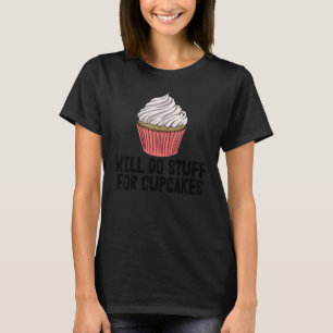Wird tun, was für Cupcakes Frauen backen Muffins T-Shirt