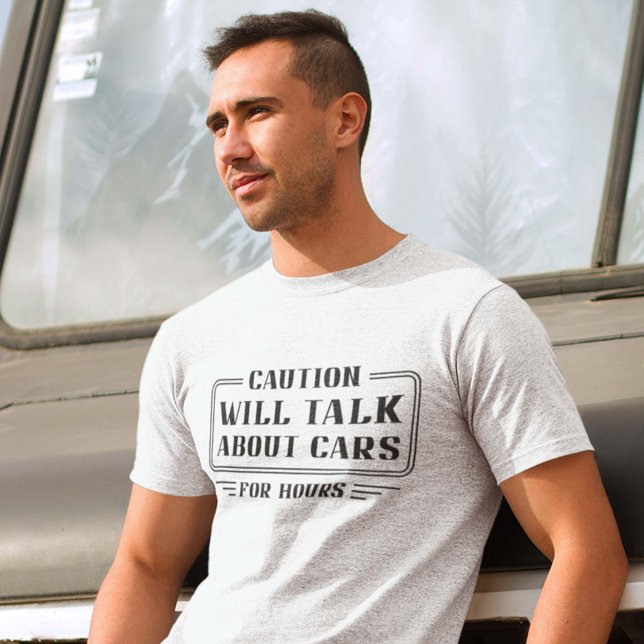 Wird über Autos reden T-Shirt (caution will talk about cars for hours shirt)