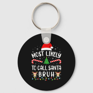 Wird wahrscheinlich Santa Bruh Weihnachten Familie Schlüsselanhänger