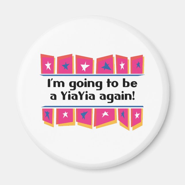 Wird wieder ein YiaYia sein! Magnet (Vorne)