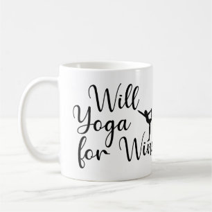 Wird Yoga für Wein Tasse – Lustige Yoga Liebhaber 