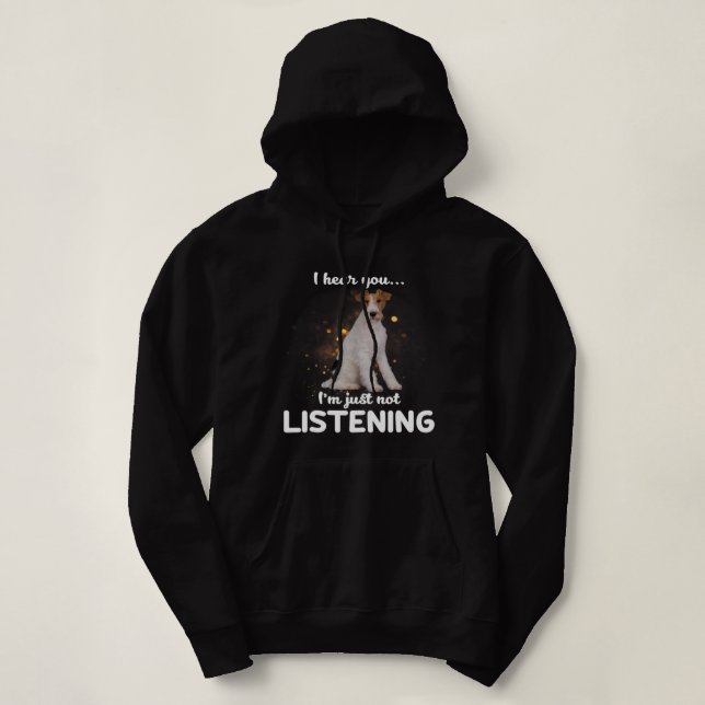 Wire Fox Terrier Hund Ich höre Sie nicht hören Hoodie (Design vorne)
