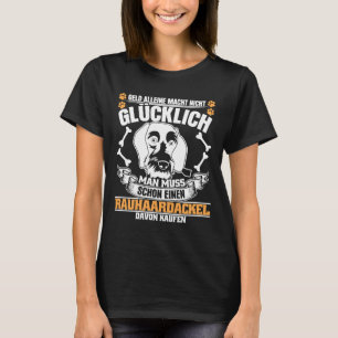 Wire Hair Dackel Sprichwort Dackel Joke T-Shirt