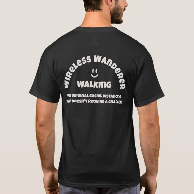 Wireless Wanderer Walking Humor Text T-Shirt (Rückseite)