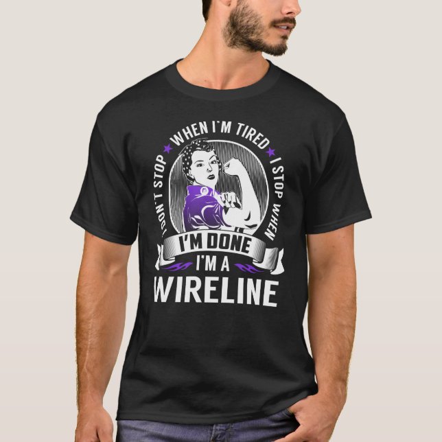 Wireline Stopp, wenn ich fertig bin T-Shirt (Vorderseite)