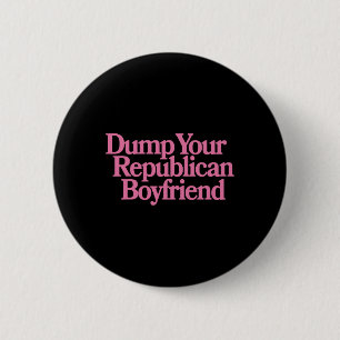 Wirf deinen republikanischen Freund Protest Leiste Button