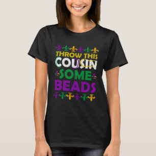 Wirf diesen Cousin ein paar Bead Bekleidung Party T-Shirt