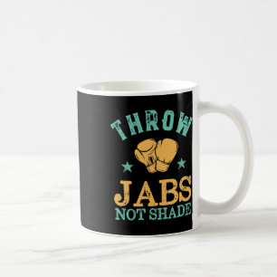 Wirf Jabs, nicht Schatten Sarcastic And Funny Frau Kaffeetasse