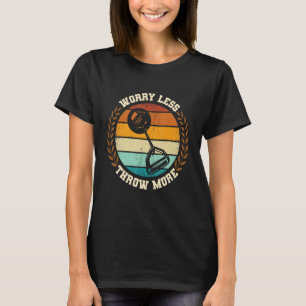 Wirf Mehr Hammerwurf Werfer Bahn Feld App T-Shirt