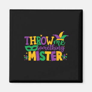 Wirf mir etwas zu, Mister2 Magnet