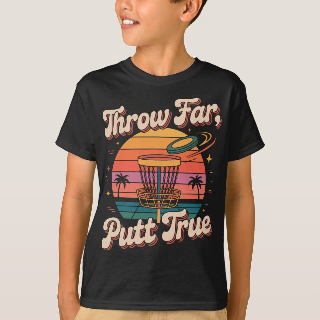 Wirf Weit Putt Wahr Disc Golf Pion  T-Shirt (Vorderseite)