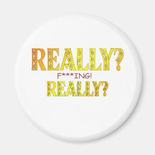 Wirklich? F ****** wirklich? Magnet