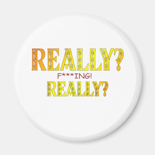 Wirklich? F***** Wirklich? Magnet (Vorne)