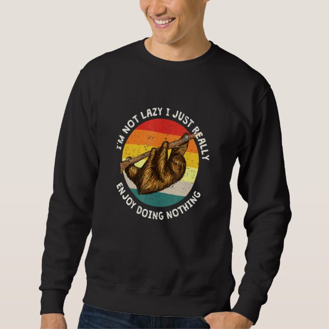 Wirklich geniessen Sie es, nichts Sloth Sloth Spaß Sweatshirt (Vorderseite)