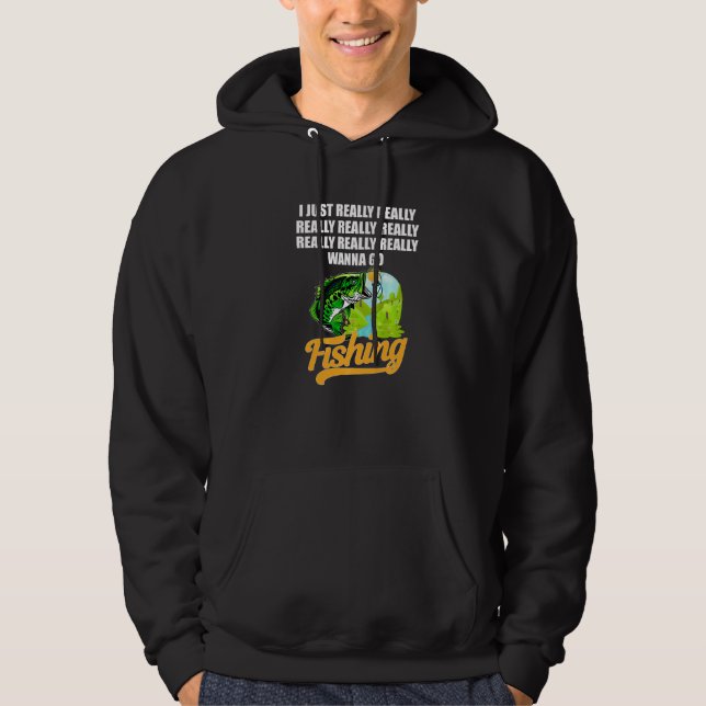 Wirklich, ich will wirklich gehen Fischerei Liebe  Hoodie (Vorderseite)