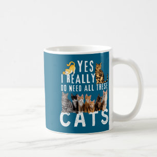 Wirklich Katzen Zitat Ja Brauchen Alle Kaffeetasse