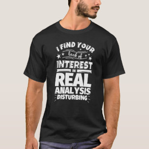 Wirkliche Analyse ohne Interesse T-Shirt