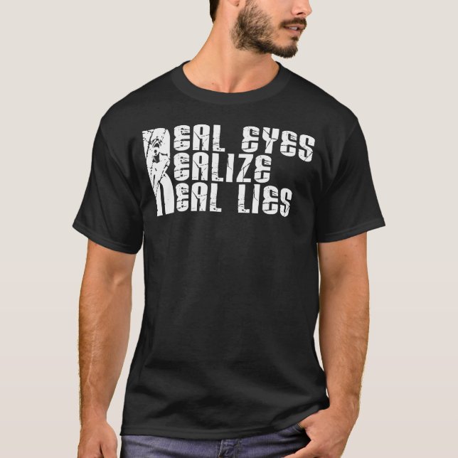 Wirkliche Augen verwirklichen wirkliche Lügen - T-Shirt (Vorderseite)