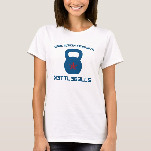 Wirkliche Frauen-Zug mit Kettlebells T-Shirt (Vorderseite)