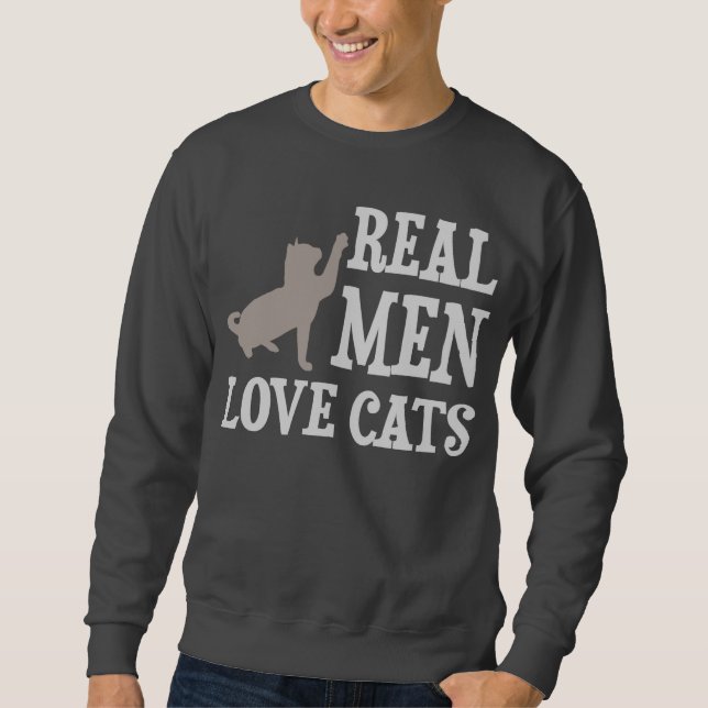 Wirkliche Mann-Liebe-Katzen Sweatshirt (Vorderseite)