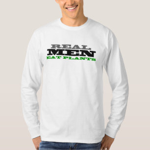 Wirkliche Männer essen Pflanzen-T-Shirt T-Shirt