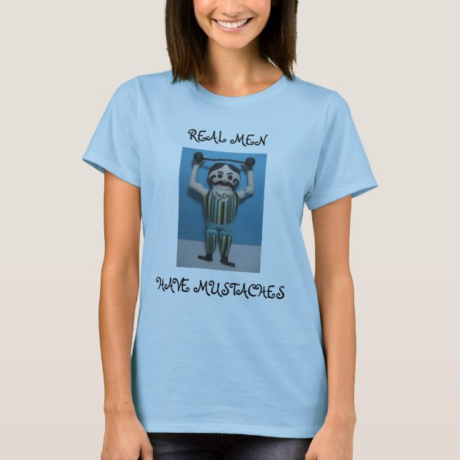 WIRKLICHE MÄNNER HABEN SCHNURRBÄRTE T-Shirt (Vorderseite)