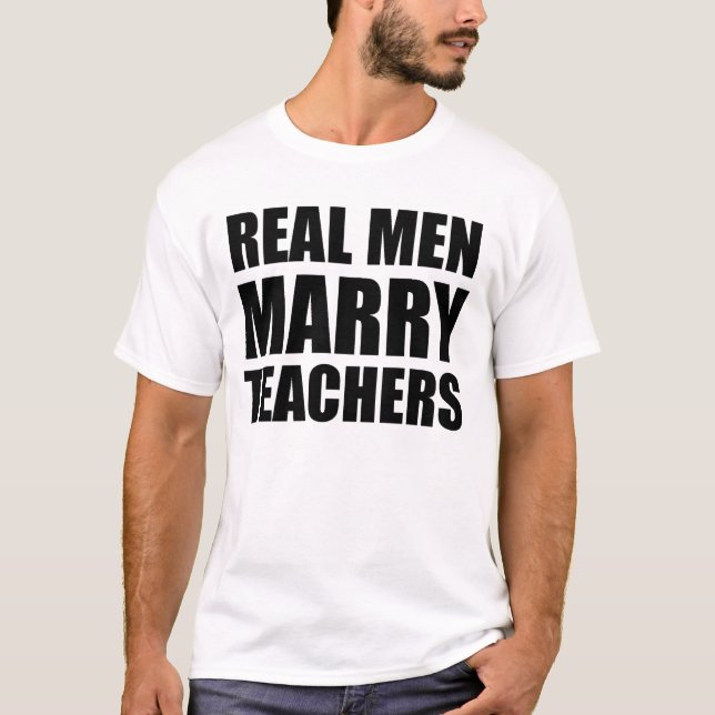 wirkliche Männer heiraten Lehrer T-Shirt (Vorderseite)