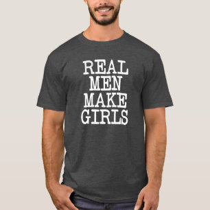 Wirkliche Männer machen Mädchen lustigen Vati zu T-Shirt