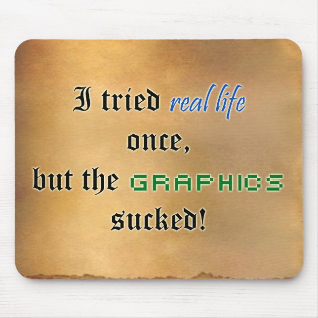 Wirkliches Lebens-Grafiken sind zum Kotzen Mousepad (Vorne)