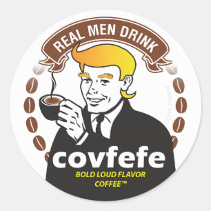 WIRKLICHES MANN-GETRÄNK COVFEFE! Trumpf Meme Runder Aufkleber